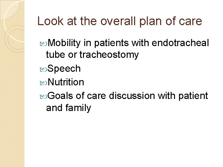 Look at the overall plan of care Mobility in patients with endotracheal tube or Look at the overall plan of care Mobility in patients with endotracheal tube or