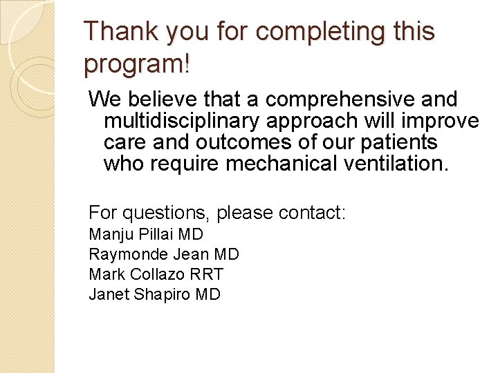 Thank you for completing this program! We believe that a comprehensive and multidisciplinary approach Thank you for completing this program! We believe that a comprehensive and multidisciplinary approach
