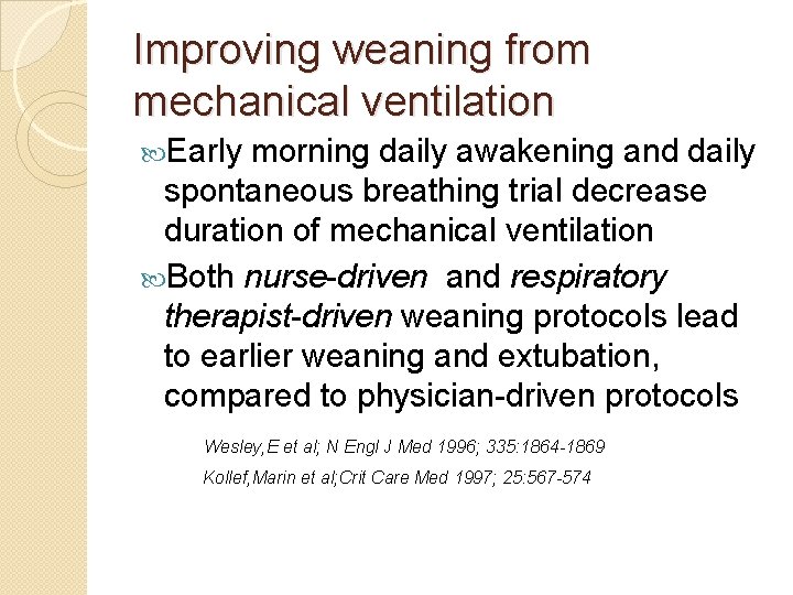 Improving weaning from mechanical ventilation Early morning daily awakening and daily spontaneous breathing trial Improving weaning from mechanical ventilation Early morning daily awakening and daily spontaneous breathing trial