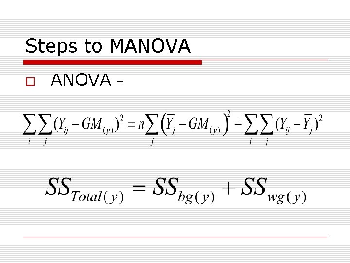 Steps to MANOVA o ANOVA – 