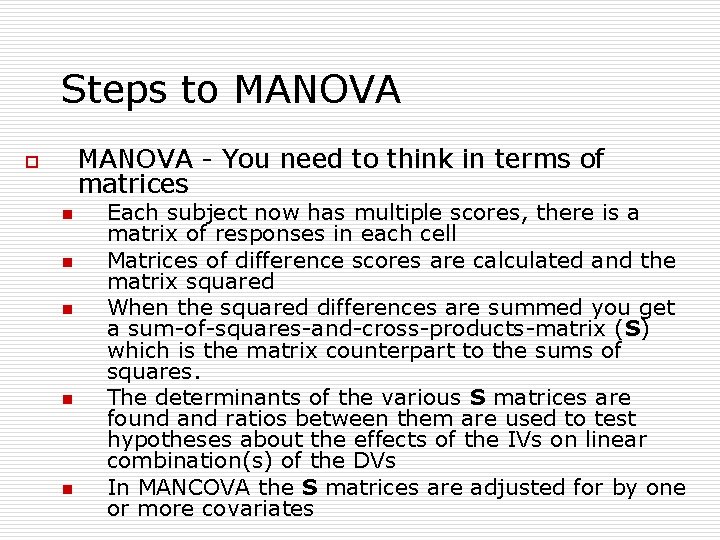 Steps to MANOVA - You need to think in terms of matrices o n