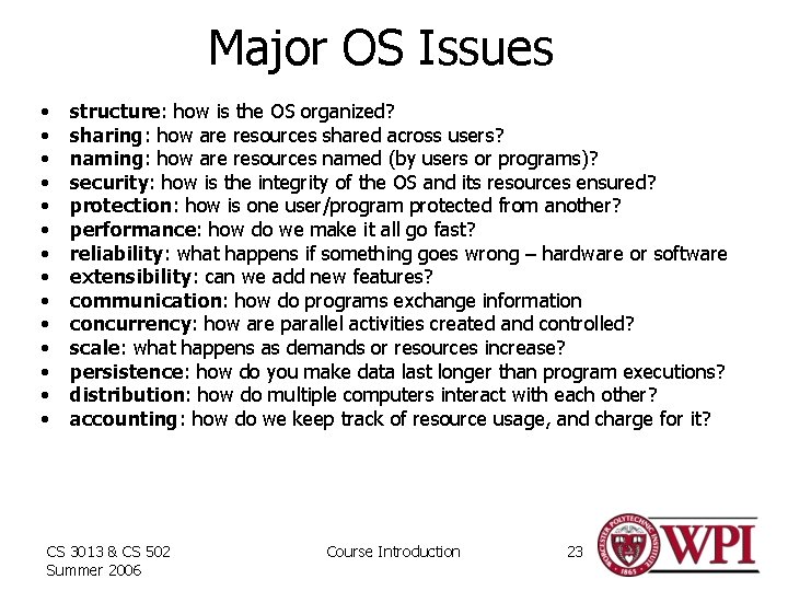 Major OS Issues • • • • structure: how is the OS organized? sharing: