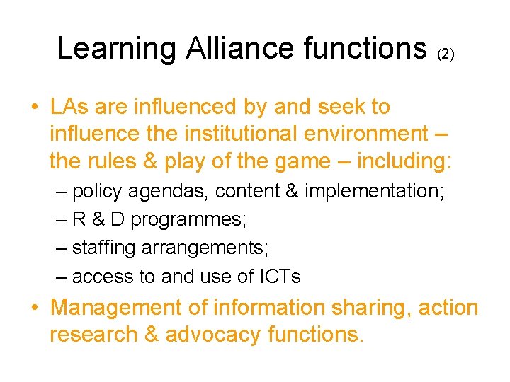 Learning Alliance functions (2) • LAs are influenced by and seek to influence the Learning Alliance functions (2) • LAs are influenced by and seek to influence the