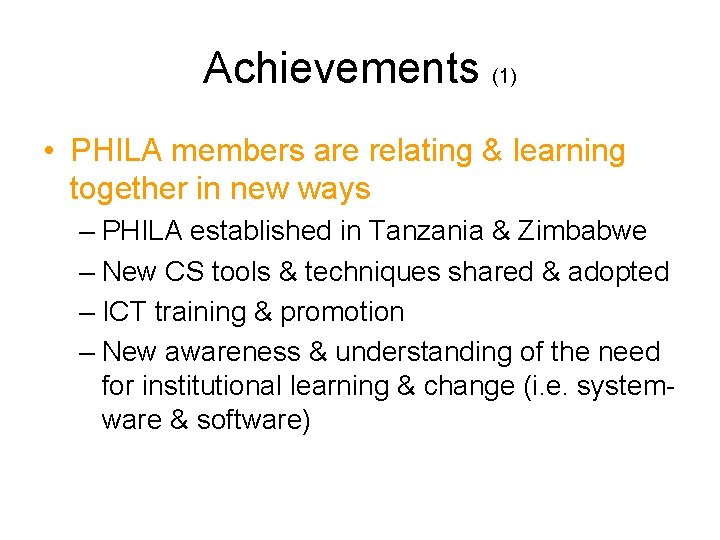 Achievements (1) • PHILA members are relating & learning together in new ways – Achievements (1) • PHILA members are relating & learning together in new ways –