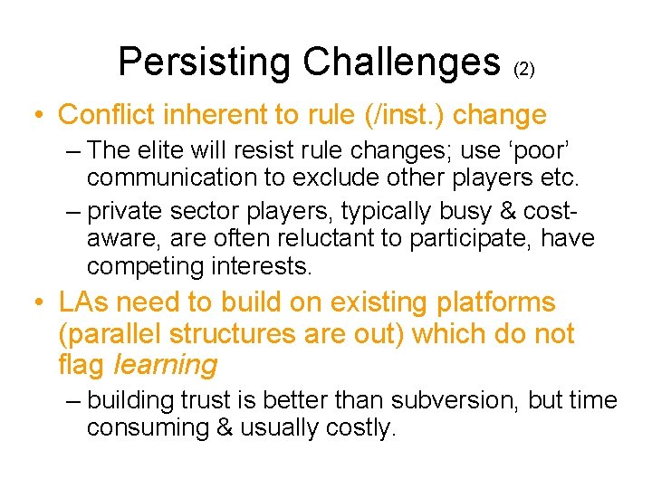 Persisting Challenges (2) • Conflict inherent to rule (/inst. ) change – The elite Persisting Challenges (2) • Conflict inherent to rule (/inst. ) change – The elite