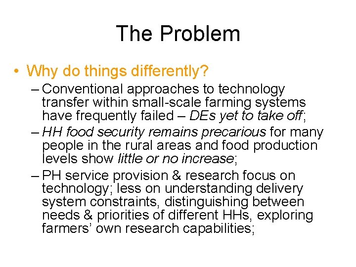 The Problem • Why do things differently? – Conventional approaches to technology transfer within The Problem • Why do things differently? – Conventional approaches to technology transfer within