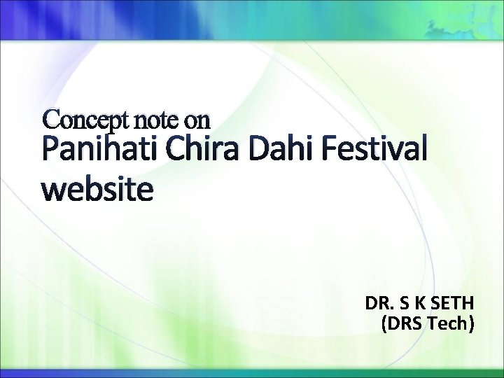 Concept note on Panihati Chira Dahi Festival website DR. S K SETH (DRS Tech)