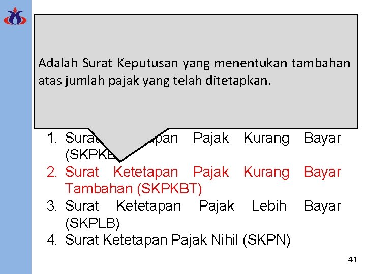 Surat Ketetapan Pajak Adalah Surat Keputusan yang menentukan tambahan atas jumlah. Ketetapan pajak yang