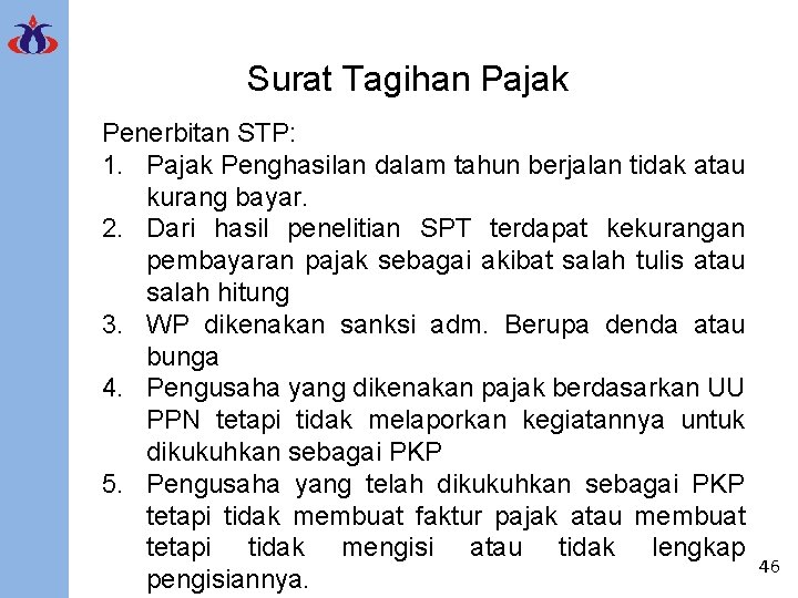 Surat Tagihan Pajak Penerbitan STP: 1. Pajak Penghasilan dalam tahun berjalan tidak atau kurang