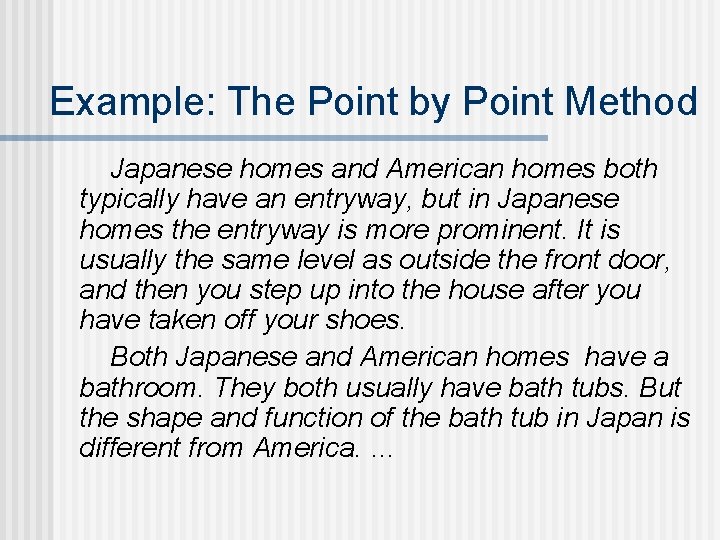 Example: The Point by Point Method Japanese homes and American homes both typically have