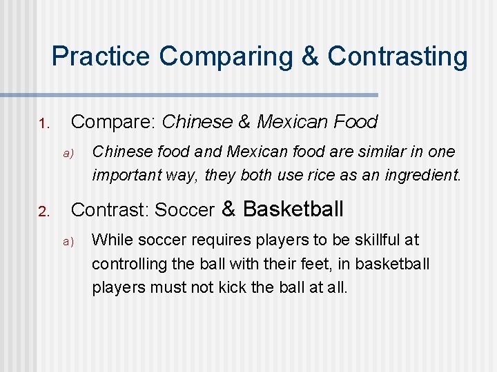 Practice Comparing & Contrasting 1. Compare: Chinese & Mexican Food a) 2. Chinese food