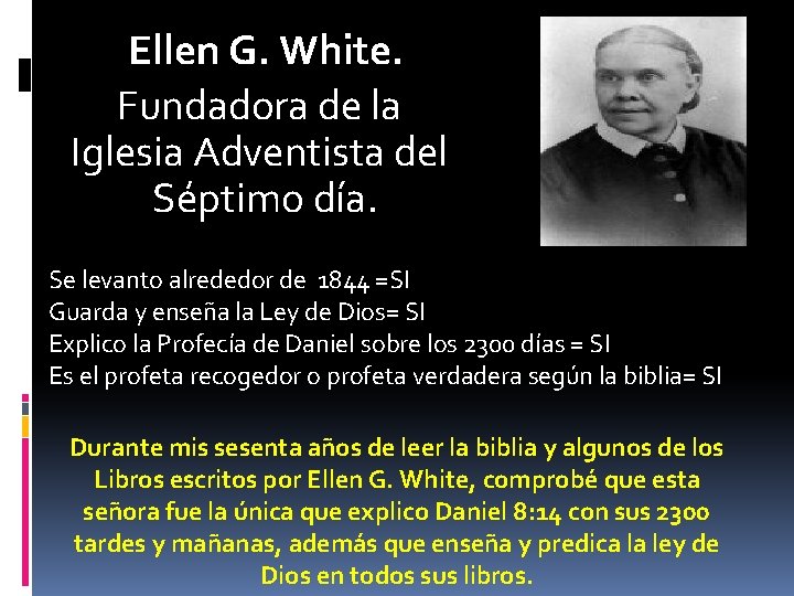 Ellen G. White. Fundadora de la Iglesia Adventista del Séptimo día. Se levanto alrededor