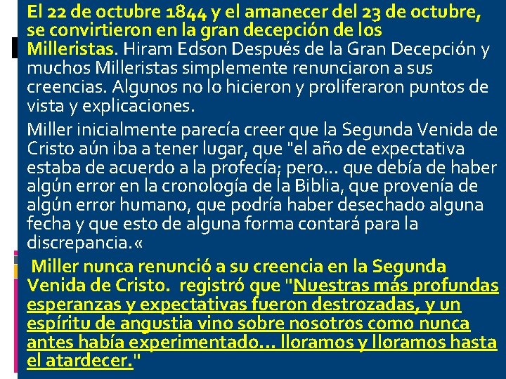 El 22 de octubre 1844 y el amanecer del 23 de octubre, se convirtieron