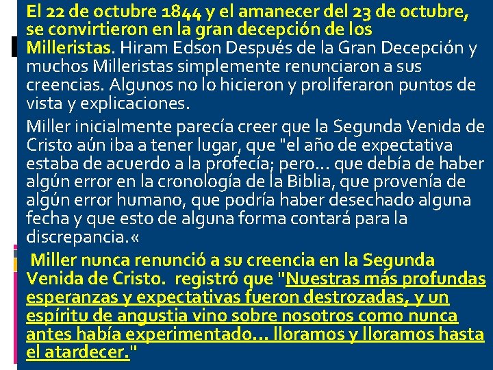 El 22 de octubre 1844 y el amanecer del 23 de octubre, se convirtieron