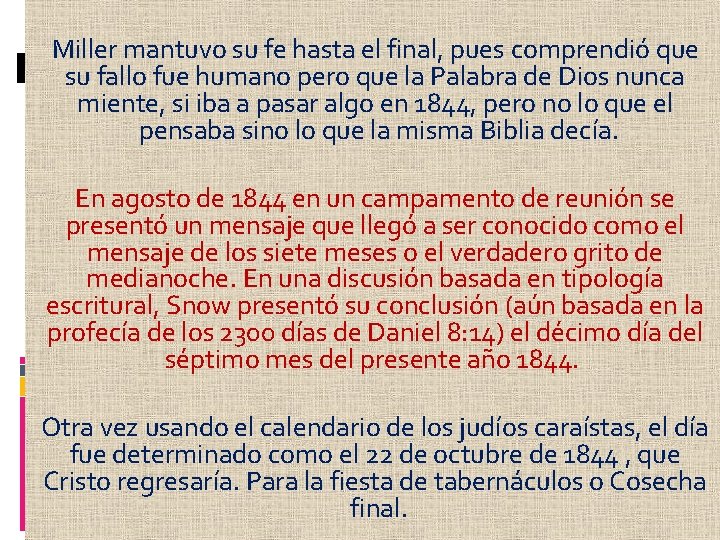 Miller mantuvo su fe hasta el final, pues comprendió que su fallo fue humano