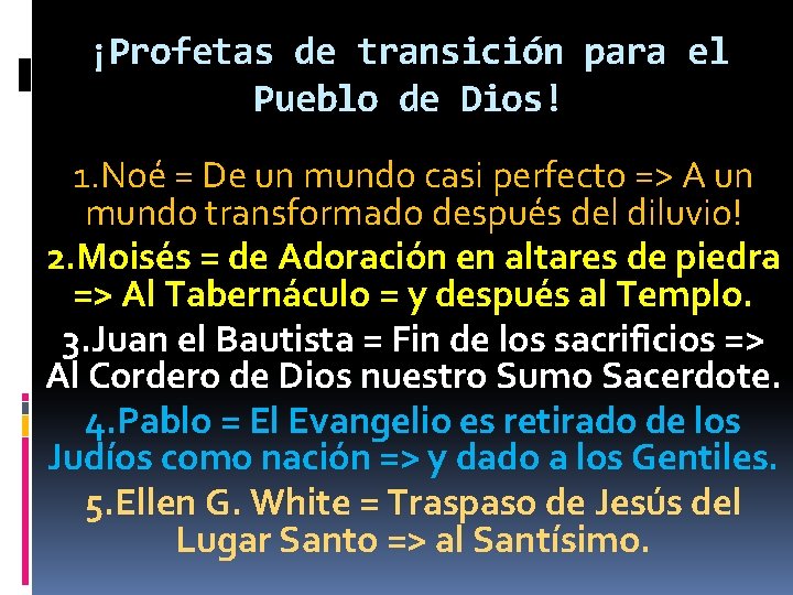 ¡Profetas de transición para el Pueblo de Dios! 1. Noé = De un mundo