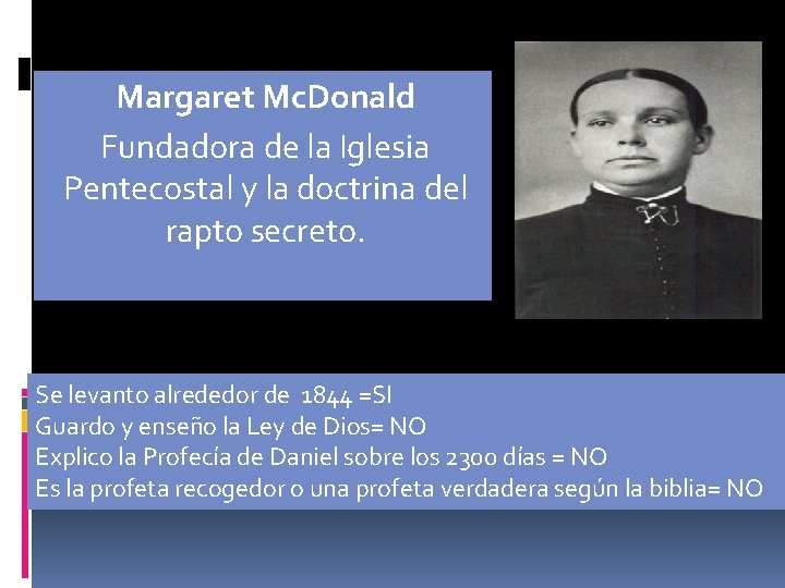 Margaret Mc. Donald Fundadora de la Iglesia Pentecostal y la doctrina del rapto secreto.