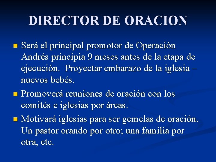 DIRECTOR DE ORACION Será el principal promotor de Operación Andrés principia 9 meses antes