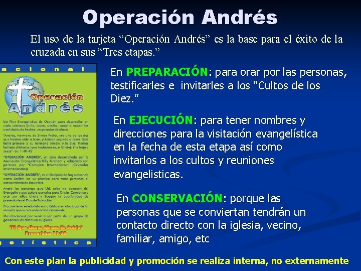 Operación Andrés El uso de la tarjeta “Operación Andrés” es la base para el