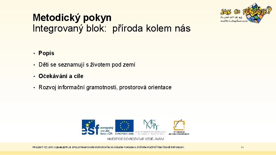 Metodický pokyn Integrovaný blok: příroda kolem nás • Popis • Děti se seznamují s