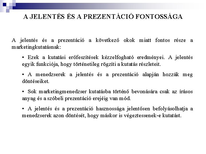 A JELENTÉS ÉS A PREZENTÁCIÓ FONTOSSÁGA A jelentés és a prezentáció a következő okok A JELENTÉS ÉS A PREZENTÁCIÓ FONTOSSÁGA A jelentés és a prezentáció a következő okok