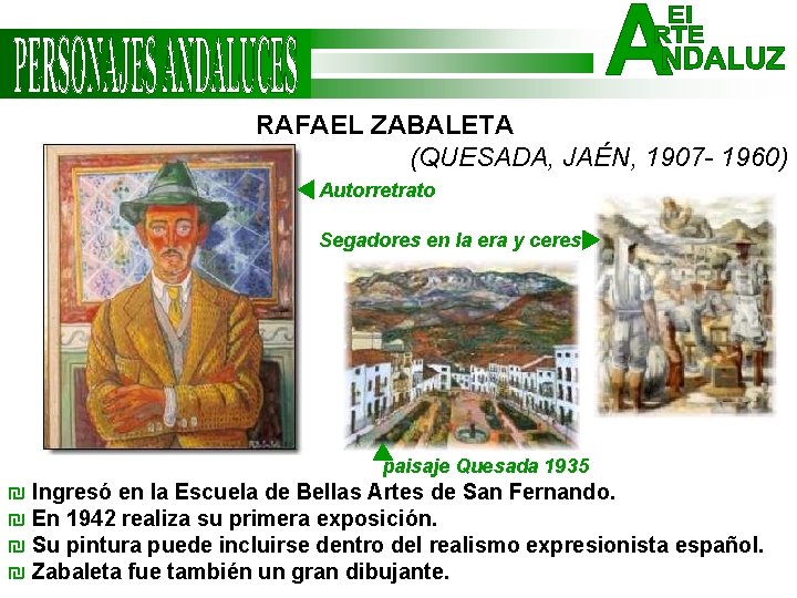 RAFAEL ZABALETA (QUESADA, JAÉN, 1907 - 1960) Autorretrato Segadores en la era y ceres