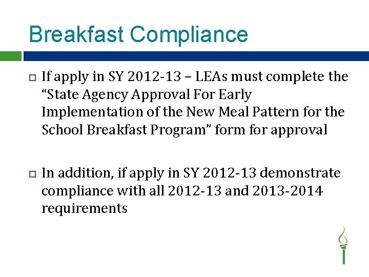 Breakfast Compliance If apply in SY 2012 -13 – LEAs must complete the “State