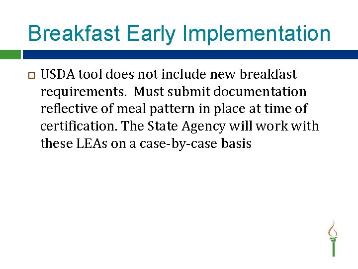 Breakfast Early Implementation USDA tool does not include new breakfast requirements. Must submit documentation