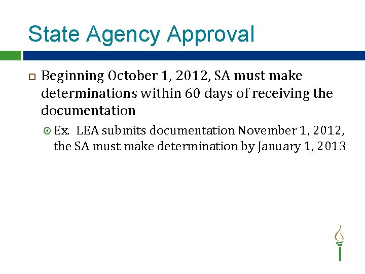 State Agency Approval Beginning October 1, 2012, SA must make determinations within 60 days