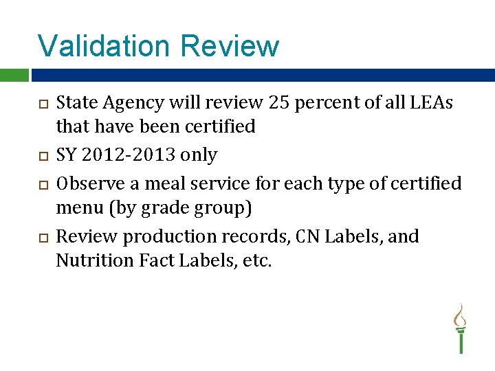 Validation Review State Agency will review 25 percent of all LEAs that have been