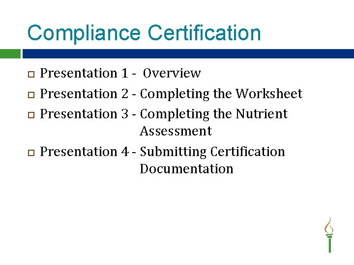 Compliance Certification Presentation 1 - Overview Presentation 2 - Completing the Worksheet Presentation 3