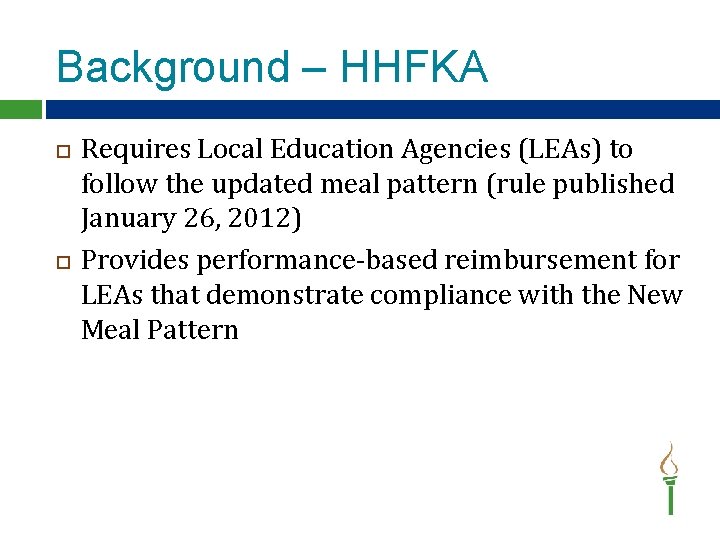 Background – HHFKA Requires Local Education Agencies (LEAs) to follow the updated meal pattern