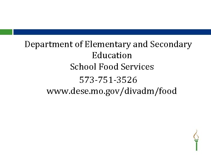 Department of Elementary and Secondary Education School Food Services 573 -751 -3526 www. dese.