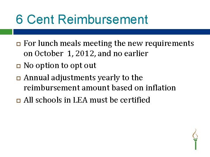 6 Cent Reimbursement For lunch meals meeting the new requirements on October 1, 2012,