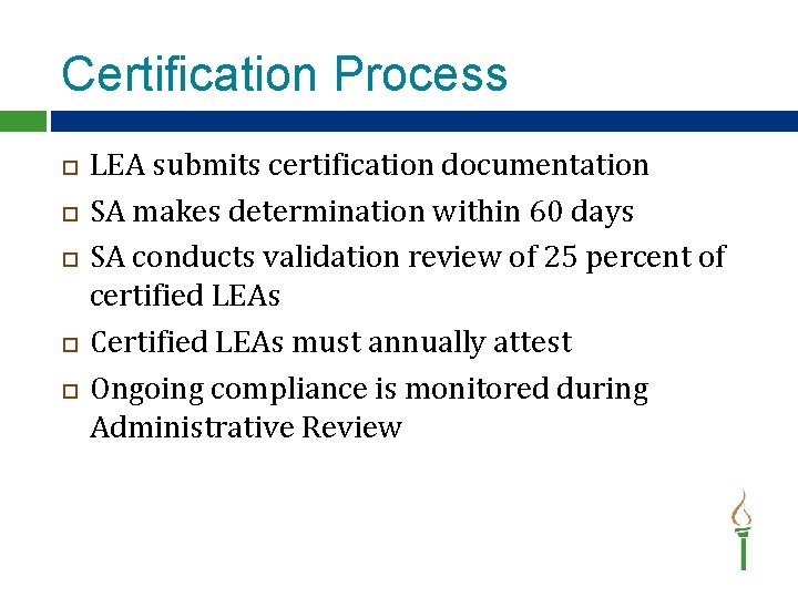 Certification Process LEA submits certification documentation SA makes determination within 60 days SA conducts