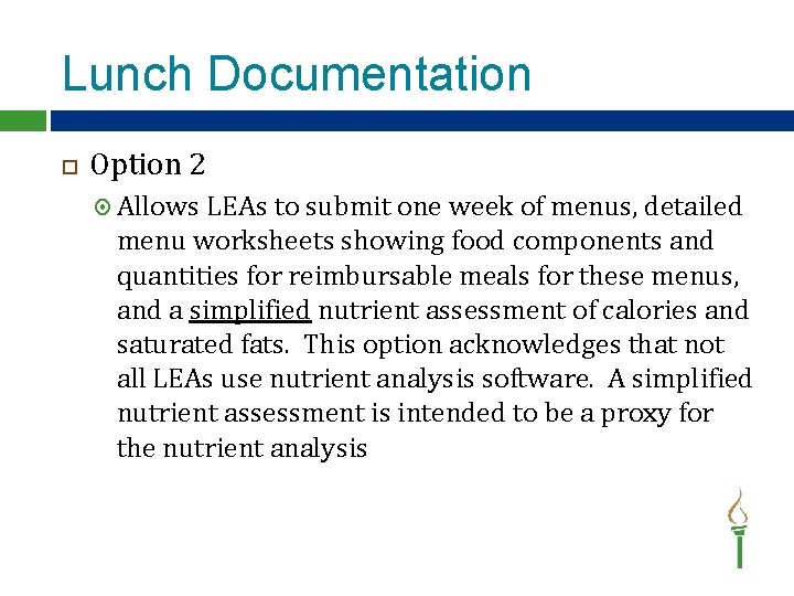 Lunch Documentation Option 2 Allows LEAs to submit one week of menus, detailed menu