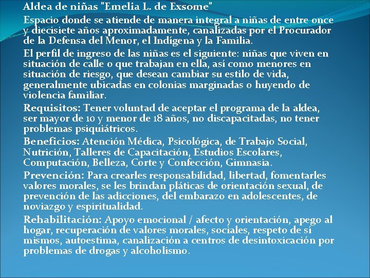 Aldea de niñas "Emelia L. de Exsome" Espacio donde se atiende de manera integral