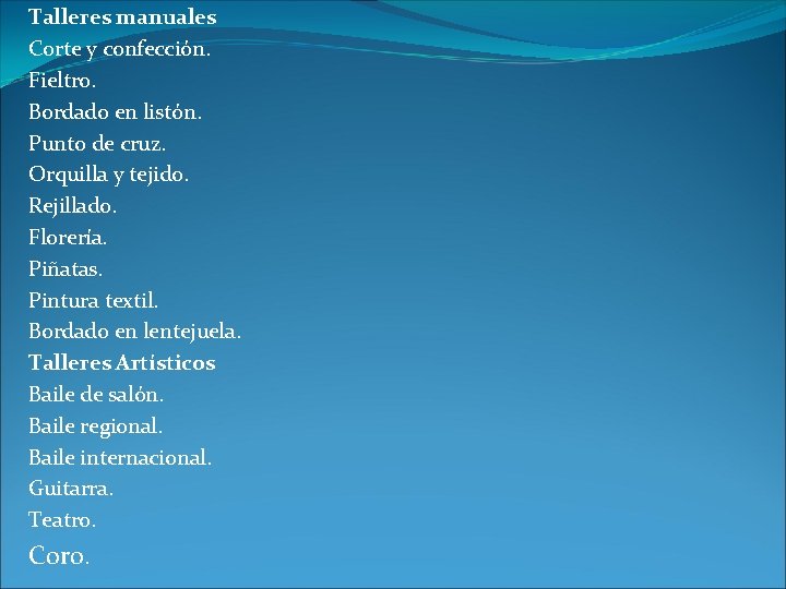 Talleres manuales Corte y confección. Fieltro. Bordado en listón. Punto de cruz. Orquilla y