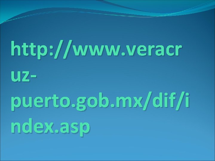 http: //www. veracr uzpuerto. gob. mx/dif/i ndex. asp 