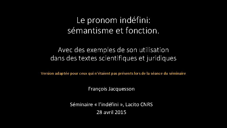 Le pronom indéfini: sémantisme et fonction. Avec des exemples de son utilisation dans des