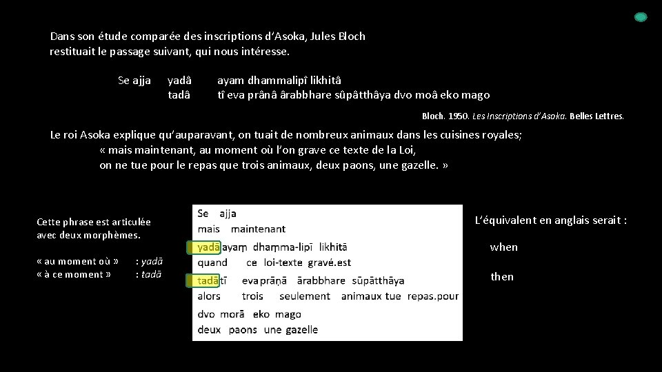 Dans son étude comparée des inscriptions d’Asoka, Jules Bloch restituait le passage suivant, qui
