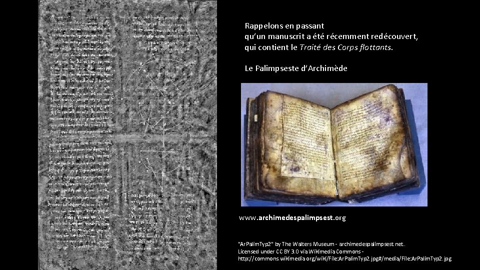 Rappelons en passant qu’un manuscrit a été récemment redécouvert, qui contient le Traité des