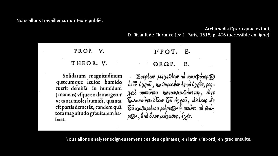 Nous allons travailler sur un texte publié. Archimedis Opera quae extant, D. Rivault de