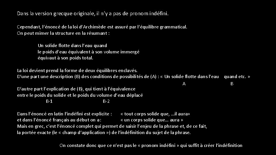 Dans la version grecque originale, il n’y a pas de pronom indéfini. Cependant, l’énoncé