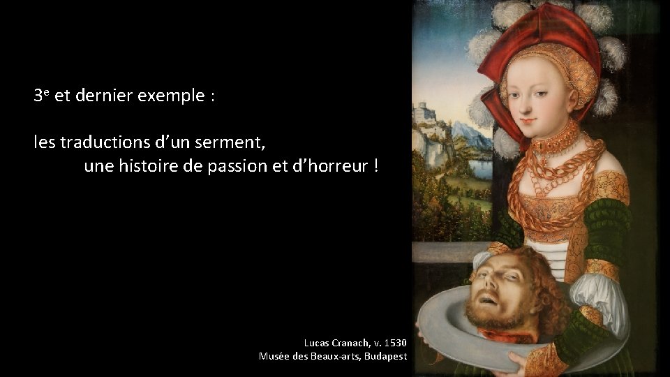 3 e et dernier exemple : les traductions d’un serment, une histoire de passion