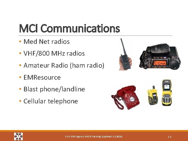 MCI Communications • Med Net radios • VHF/800 MHz radios • Amateur Radio (ham