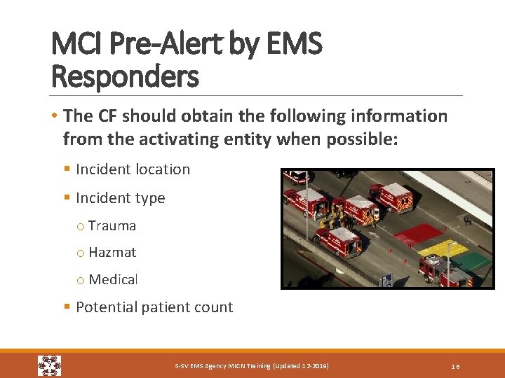 MCI Pre-Alert by EMS Responders • The CF should obtain the following information from