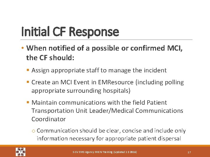 Initial CF Response • When notified of a possible or confirmed MCI, the CF