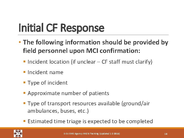 Initial CF Response • The following information should be provided by field personnel upon