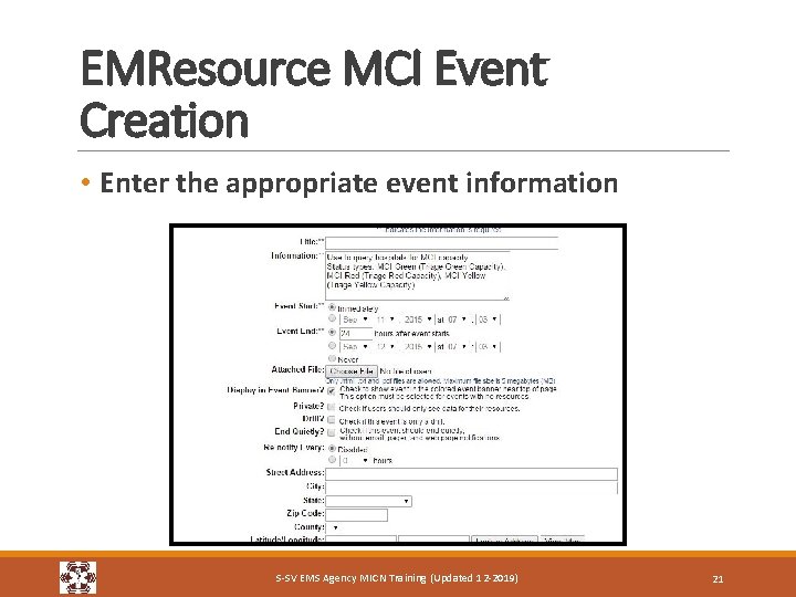 EMResource MCI Event Creation • Enter the appropriate event information S-SV EMS Agency MICN